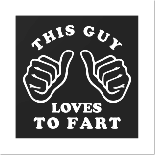 This guy loves to fart Posters and Art